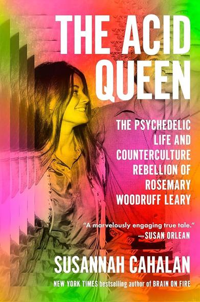 Cover art showing a black and white profile photo of Rosemary Leary, with waves of blocky psychedelic colors emanating from her, in colors of pink and green. She has long straight hair and is smiling at Timothy Leary, who is obscured by the text on the right side of the book. The title is in large white block letters in the upper right. The subtitle follows in medium and block letters. A quote follows: "A marvelously engaging true tale - Susan Orlean". The author name appears in medium and block letters at bottom right.