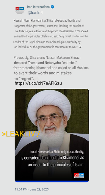 🇮🇷 After Ayatollah Makarem Shirazi, Grand Ayatollah Hossein Nouri Hamedani has also declared that any attack or threat against the Supreme Leader, Ayatollah Khamenei, is considered an attack on the very pillar of Islam and the lives of all Muslims, and will provoke a harsh response from the faithful in Iran and beyond. 

• Both marjas have issued fatwas equating such acts with being an "Enemy of God" (Muharib), a status that, under Islamic law, carries the gravest consequences.


N:B📝 [Makarem Shirazi (the "sugar daddy"]

>LEAKLIV:/