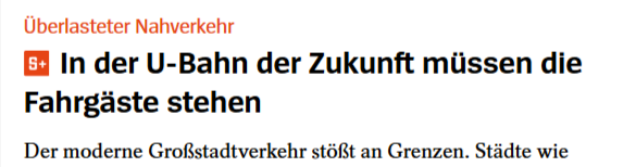 Eine Schlagzeile von Spiegel Online: "In der U-Bahn der Zukunft müssen die Fahrgäste stehen"