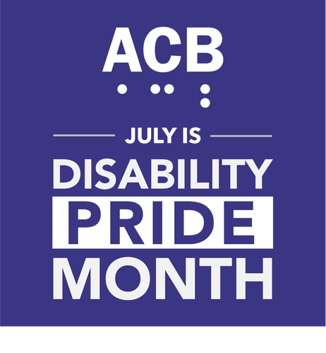 Graphic of the ACB logo on a purple background with the text “July is Disability Pride Month” in large, bold lettering. 