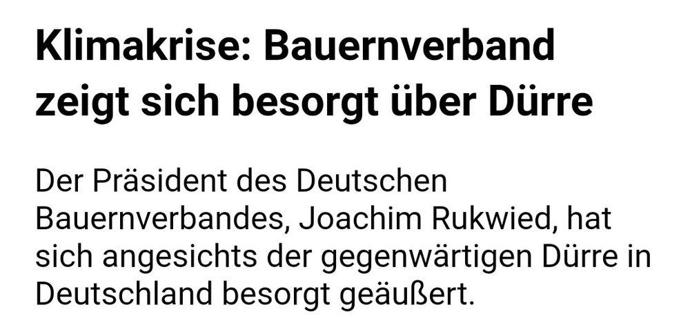 Zeitungsausschnitt: Klimakrise: Bauernverband zeigt sich besorgt über Dürre
Der Präsident des Deutschen
Bauernverbandes, Joachim Rukwied, hat sich angesichts der gegenwärtigen Dürre in Deutschland besorgt geäußert. Zeitungsausschnitt: Klimakrise: Bauernverband zeigt sich besorgt über Dürre
Der Präsident des Deutschen
Bauernverbandes, Joachim Rukwied, hat sich angesichts der gegenwärtigen Dürre in Deutschland besorgt geäußert.