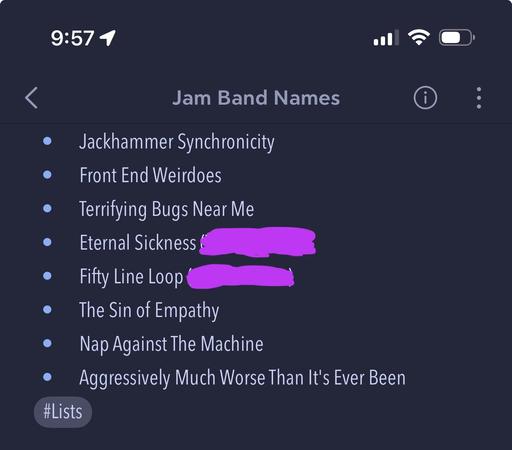 A cropped screenshot of an iPhone taken at 9:57pm with a list of Jam Band Names on screen. The list includes: Jackhammer Synchronicity, Front End Weirdoes, Terrifying Bugs Near Me, Eternal Sickness, Fifty Line Loop, The Sin of Empathy, Nap Against The Machine, and Aggressively Much Worse Than It's Ever Been.