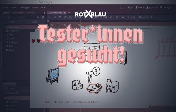Ein Screenshot von aus der Entwicklungsumgebung Godot, in der eine Szene eines frühen Prototyps zu sehen ist. Darauf steht in pinker Schrift "Tester*innen gesucht!"