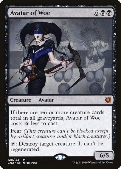 Card Name: Avatar of Woe
Set: Conspiracy: Take the Crown
Description: If there are ten or more creature cards total in all graveyards, this spell costs {6} less to cast.
Fear (This creature can't be blocked except by artifact creatures and/or black creatures.)
{T}: Destroy target creature. It can't be regenerated.
Artist: rk post