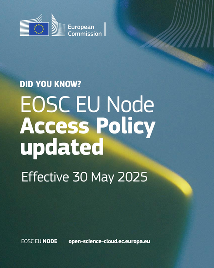  Did you know? EOSC EU Node Access Policy Update. Effective 30 May 2025
