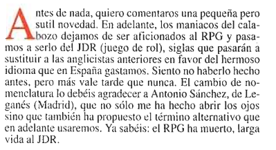 Imagen del texto ampliado en el que se lee Antes de nada, quiero comentaros una pequeña pero sutil novedad. En adelante, los maníacos del calabozo dejamos de ser aficionados al RPG y pasamo a serlo del JDR (juego de rol)...