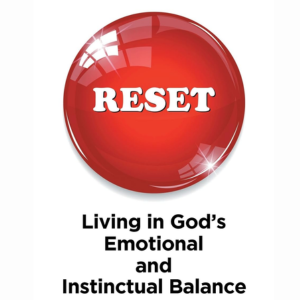 Reset your life : Living in God's Emotional and Instinctual Balance