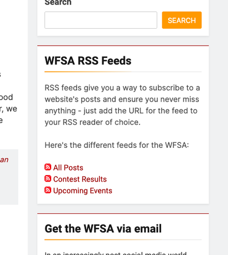 A screenshot of the WFSA's website, saying "RSS feeds give you a way to subscribe to a website's posts and ensure you never miss anything - just add the URL for the feed to your RSS reader of choice.  Here's the different feeds for the WFSA:" followed by a short list of RSS feeds.