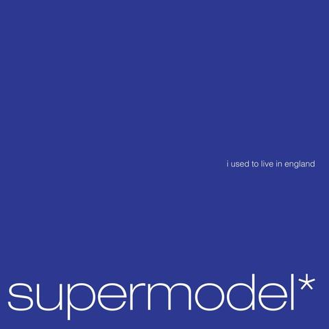An image of the cover of the album 'i used to live in england - Single' by supermodel*