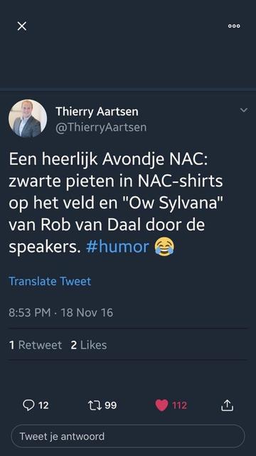 Thierry Aartsen 
@ThierryAartsen

Een heerlijk Avondje NAC:
zwarte pieten in NAC-shirts
op het veld en "Ow Sylvana"
van Rob van Daal door de
speakers. #humor @

8:53 PM - 18 Nov 16

