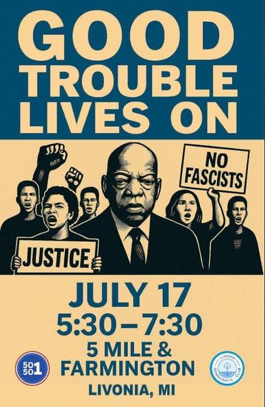 This is a poster detailing an event in Livonia, MI on July 17 honoring the memory of Congressman and Civil Rights and Voting Rights Activist, John Lewis, on the 5th Anniversary of his passing. There is a coalition of activist organizations promoting and involved in these events. This has a portrait of John Lewis surrounded by protesting activists.