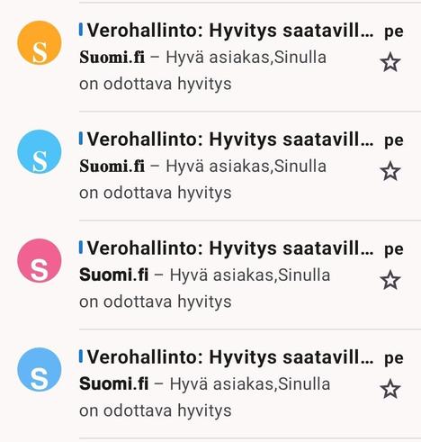 Ruutukaappaus sähkopostin saapuneet-kansiosta. Neljä sähköpostia otsikolla "Verohallinto: Hyvitys saatavilla" Lähettäjä. Suomi.fi. Viestin tekstin esikatselu: "Hyvä asiakas, Sinulla on odottava hyvitys".
Kaikki nelkä viestoä lähetetty perjantaina