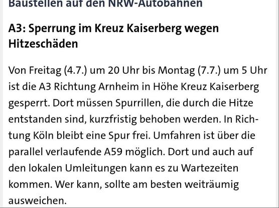 Das Bild zeigt eine Informationskarte über Baustellen auf den NRW-Autobahnen. Der Titel lautet "Baustellen auf den NRW-Autobahnen" und die Hauptüberschrift "A3: Sperrung im Kreuz Kaiserberg wegen Hitzeschäden". Der Text beschreibt eine Sperrung der A3 Richtung Arnhem in Höhe Kreuz Kaiserberg von Freitag, den 4. Juli um 20 Uhr bis Montag, den 7. Juli um 5 Uhr. Die Sperrung erfolgt, weil durch die Hitze entstandene Spurrillen kurzfristig behoben werden müssen. In Richtung Köln bleibt eine Spur frei, und Umfahrt über die parallel verlaufende A59 ist möglich. Es wird erwähnt, dass auf den lokalen Umleitungen Wartezeiten zu erwarten sind, und es wird empfohlen, wer kann, weitreichend auszuweichen.