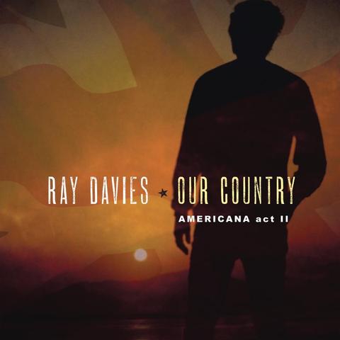 An image of the cover of the album 'Our Country: Americana Act 2' by Ray Davies