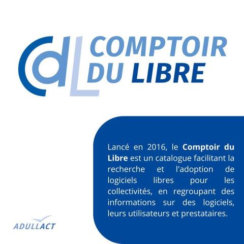 Lancé en 2016, le Comptoir du Libre est un catalogue facilitant la recherche et l'adoption de logiciels libres pour les collectivités, en regroupant des informations sur des logiciels, leurs utilisateurs et prestataires. 