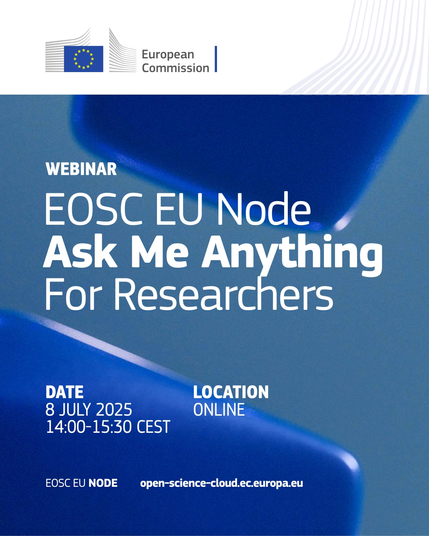 EOSC EU Node Ask Me Anything for researchers. Date: 8 July 2025 14:00-15:30 CEST. Online