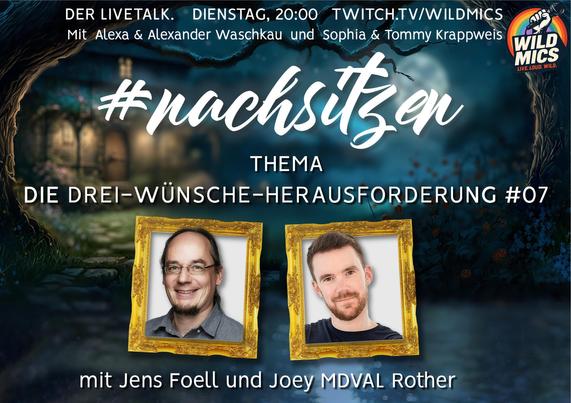 Grafische Ankündigung des Livestreams #nachsitzen. mit Alexa und Alexander Waschkau, Sophia und Tommy Krappweis. 
Thema Heute: Die Drei Wünsche Herausforderung 7 mit Jens Foell und Joey MDVAL Rother www.twitch.tv/wildmics