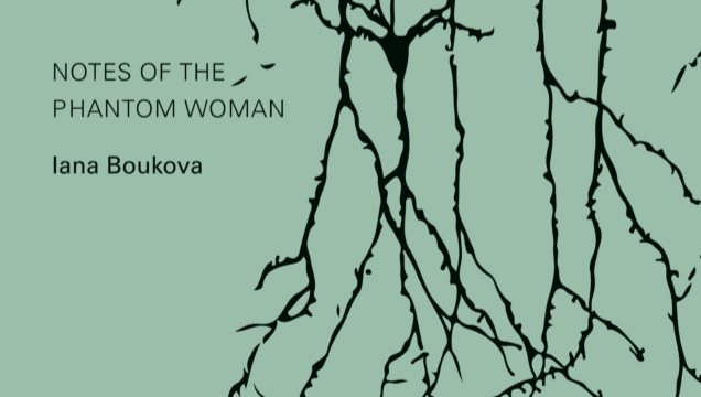 Iana Boukova — Notes of the Phantom Woman