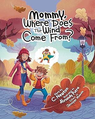 Free Kindle Ebook - Mommy, Where Does the Wind Come From?, by C. Newton