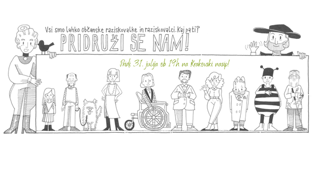 Ilustracija več raznolikih oseb. Tekst nad njimi: Vsi smo lahko občanske raziskovalke in raziskovalci. Kaj pa ti? PRIDRUŽI SE NAM! Pridi 31. julija ob 19h na Krakovski nasip!