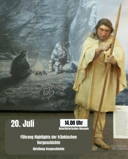 Das Bild zeigt einen lebensgroßen Nachbau eines Neandertalers vor einem Wandgemälde, das eine Szene aus der Steinzeit darstellt. Im Vordergrund steht ein detailliert gestalteter Neandertaler in traditioneller Kleidung, der einen Speer trägt. Das Hintergrundgemälde zeigt weitere Menschen in einer eiszeitlichen Landschaft an einem Feuer. Am unteren Bildrand ist ein Plakat mit Informationen zu einer Führung im Naturhistorischen Museum zu sehen, die sich mit der fränkischen Vorgeschichte befasst.