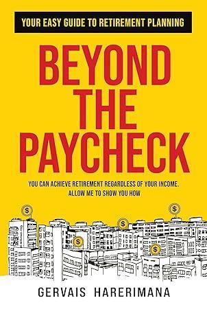 Free Kindle Ebook - BEYOND THE PAYCHECK: Your Easy Guide To Retirement Planning, by GERVAIS HARERIMANA