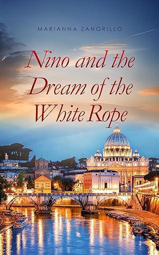 Free Kindle Ebook - Nino and the Dream of the White Rope, by Marianna Zangrillo