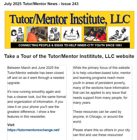 This is the July 2025 eMail newsletter of Tutor/Mentor Connection (1993-present) and Tutor/Mentor Institute, LLC (2011-present).  This issue shows the new look for some of the pages. It also continues to share resources from the on-line library. 