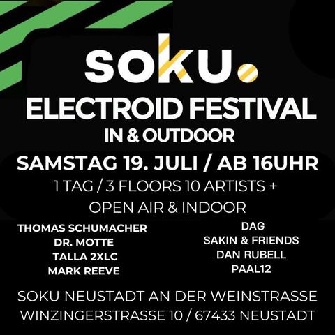 Digital flyer: ELECTROID FESTIVAL, IN & OUTDOOR - SAMSTAG 19. JULI / AB 16UHR, 1 TAG / 3 FLOORS 10 ARTISTS + OPEN AIR & INDOOR - THOMAS SCHUMACHER, DJ DAG, DR. MOTTE, SAKIN & FRIENDS, TALLA 2XLC, DAN RUBELL, MARK REEVE, PAAL12, SOKU - NEUSTADT AN DER WEINSTRASSE, WINZINGERSTRASSE 10, 67433 NEUSTADT
