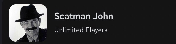 A picture of Scatman John with some text next to it reading “Scatman John”. Below that is a subtitle: “Unlimited Players”.