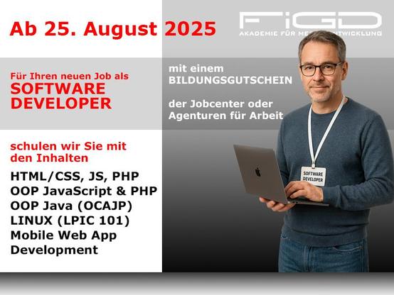 Werbeanzeige der FiGD Akademie für die Weiterbildung zum Softwareentwickler mit Startdatum 25.08.2025. Aufgeführt sind die Inhalte des Kurses: HTML, CSS, JavaScript, PHP, objektorientierte Programmierung (OOP) in JavaScript und PHP, Java (OCAJP), Linux (LPIC-101) sowie Mobile Web App Development. Zusätzlich wird auf die Förderbarkeit über Bildungsgutschein oder AVGS hingewiesen.