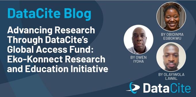 DataCite Blog 
Advancing Research Through DataCite's Global Access Fund: Eko-Konnect Research and Education Initiative 