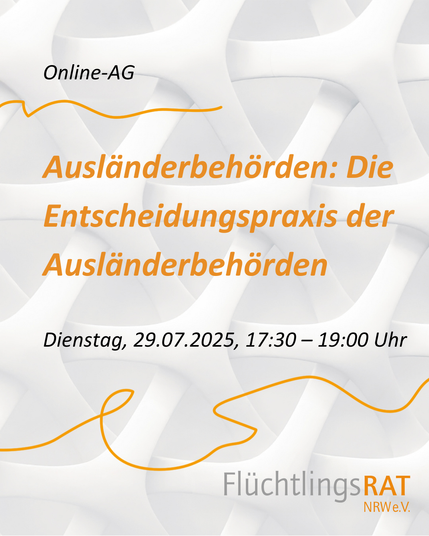 Online-AG “Ausländerbehörden”: Die Entscheidungspraxis der Ausländerbehörden [m. V.] (Nachholtermin)
Dienstag, 29.07.2025, 17:30 – 19:00 Uhr

Bei der Entscheidung über bestimmte Anträge – etwa bei der Erteilung von Duldungen oder von Aufenthaltstiteln wie den Bleiberechten nach §§ 25a und b AufenthG –  stehen den Ausländerbehörden Ermessensspielräume offen. Wie sieht es in Ihrer Kommune/Ihrem Kreis aus: Fallen die Ermessensentscheidungen der Sachbearbeitenden zugunsten der Betroffenen aus oder ist eine restriktive Handhabung erkennbar? Werden Begründungen für die Entscheidungen vorgebracht? Und werden Erlasse der Landesregierung vor Ort schnell und konsequent umgesetzt?

Nachholtermin für den 22.05.2025.

Anmeldung bitte bis zum 27.07.2025 unter ehrenamt2 (at) frnrw.de