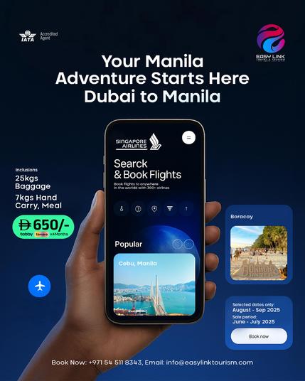 Your Manila Adventure Starts at Just AED 650!
Fly from Dubai to Manila with Singapore Airlines – enjoy 25kg baggage, 7kg hand carry & an onboard meal.
📞 +971 56 993 9525 (Call/WhatsApp)

Travel: August – September 2025
Sale: June – July 2025
Pay via Tabby or Tamara – stress-free and easy!

Book now with Easy Link Travel & Tourism
📞 +971 56 993 9525

#EasyLinkTourism #ManilaFlights #DubaiToManila #PhilippinesTravel #TravelDealsUAE #SingaporeAirlines #BudgetTravelUAE #TabbyTravel #TamaraTravel