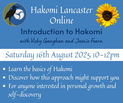 A light blue background with the Hakomi logo in the top left corner and a sunflower in the top right corner with the words Hakomi Lancaster online in white and the text Introduction to Hakomi with Vicky Gaughan and Jamie Fearn in dark blue. A white band across the middle and the text in light blue, Saturday 16th August 2025 10-12pm. Underneath this bullet pointed details in white: Learn the basics of Hakomi, discover how this approach might support you, for anyone interested in personal growth and self discovery.
