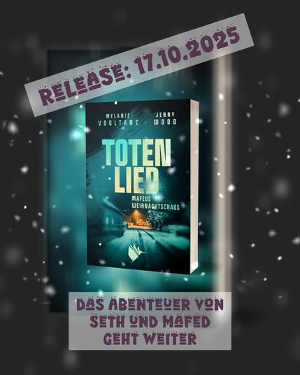 Das Buchcover 'Totenlied' von Melanie Vogltanz und Jenny Wood.
Text: Release: 17.10.2025. Das Abenteuer von Seth und Mafed geht weiter