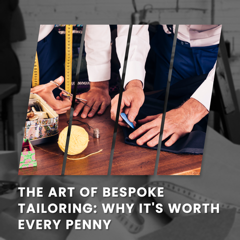 Custom Tailoring: Why Made-to-Measure and Bespoke Suits Are Worth Every Penny