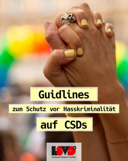 Bild: Zwei Hände halten sich gegenseitig, dahinter eine Regenbogenfahne und mehrere Menschen
Text: Guidelines zum Schutz vor Hasskriminalität auf CSDs