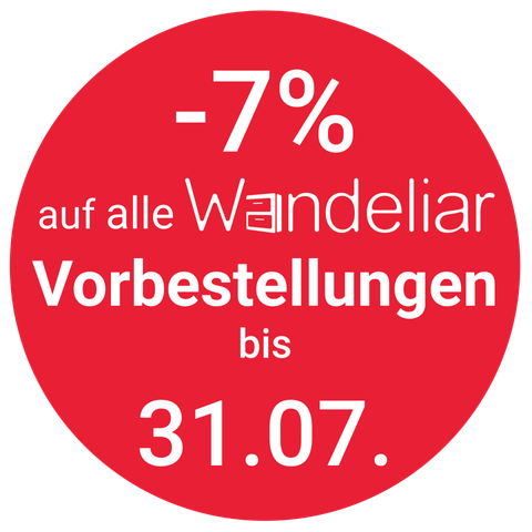 In einem roten Kreis steht in weißen Buchstaben: -7% auf alle Wandeliar Vorbestellungen bis 31.07.