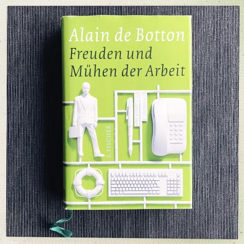 Buchcover von „Freuden und Mühen der Arbeit“ von Alain de Botton, Fischer Verlag.