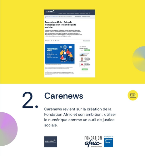 2. Carenews
Carenews revient sur la création de la Fondation Afnic et son ambition : utiliser le numérique comme un outil de justice sociale.
