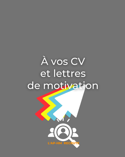 Fond gris avec texte blanc : « À vos CV et lettres de motivation », au-dessus d’une flèche multicolore pointant vers le bas. Logo de recrutement AP-HM en bas.