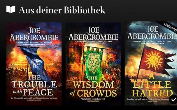 Joe Abercrombie’s A LITTLE HATRED, THE WISDOM OF CROWDS, and THE TROUBLE WITH PEACE next to each other in the kindle app with hatred marked as read and none of them marked as which one would follow.