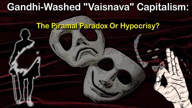 The article critiques Ajay Piramal’s business practices, particularly his acquisition of Dewan Housing Finance Corporation Limited (DHFL), alleging the possible dramaturgy of Gauḍīya Vaiṣṇava Dharma to mask crony capitalism. It highlights allegations of financial misconduct, insider trading, environmental violations, and political shielding by the BJP, drawing parallels with broader systemic issues like the Adani-Hindenburg dispute. The piece contrasts Piramal’s actions with Mahatma Gandhi’s philosophy of trusteeship (with critical reservations) and austerity, arguing that his corporate social responsibility (CSR) and philanthropy are superficial, serving as “Gandhi-washing” to obscure profit-driven motives. It frames Piramal’s practices as emblematic of India’s crony-capitalist regime, questioning the integrity of regulatory bodies like SEBI and advocating for vigilance against corporate-political collusion, while noting that these claims remain under judicial scrutiny and are far from being conclusive/definitive. However, the same doesn’t stop one from analyzing the neoliberal face of capitalism in the contemporary India.