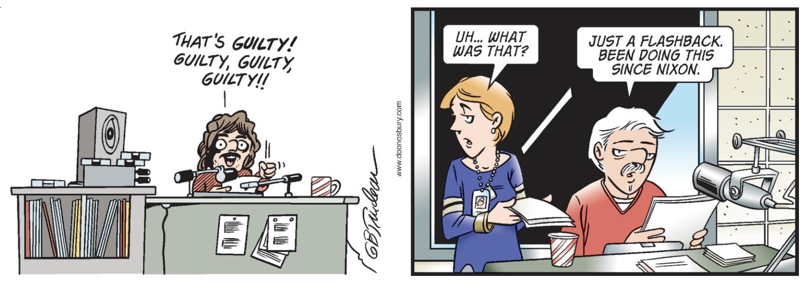First panel: Mark Slackmeyer on the radio in 1973, talking about Richard Nixon's Attorney General John N.Mitchell during Watergate: "That's guilty! Guilty, guilty, guilty!!". Second panel: October 22, 2017, Mark still on the radio, during Trump's first term; his assistant says, "Uh ... what was that?" Mark: "Just a flashback. Been doing this since Nixon."