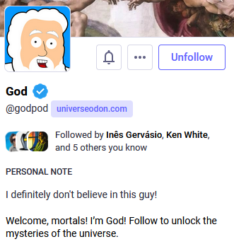 Screen grab of God's mastodon page (@godpod@universeodon.com), with my personal note, reading "I definitely don't believe in this guy!"