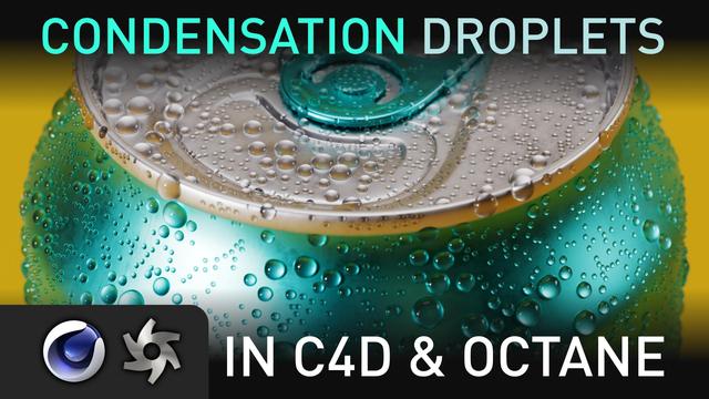 YouTube thumbnail saying "Condensation Droplets in C4D & Octane" showing a beverage can with many droplets looking nice and refreshing.