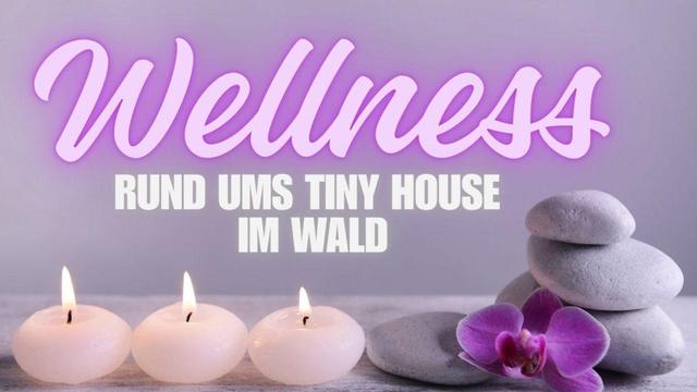 Thermen und weitere Anbieter in der Nähe mit Thai Massage und Yoga bieten Wellness pur für Ihre Auszeit im Tiny House im Wald.