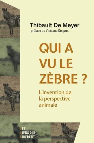  Qui a vu le zèbre ? : l'invention de la perspective animale
Thibault De Meyer

Un biologiste veut comprendre pourquoi les zèbres sont zébrés en étudiant les points de vue des espèces qui vivent en contact avec eux. 
A partir de cet exemple, l'auteur développe une conception relationnelle des perspectives, qui produit des rencontres interspécifiques. 
Il s'appuie sur des travaux de philosophie, de biologie, d'éthologie, mais aussi d'histoire de l'art et d'architecture. 