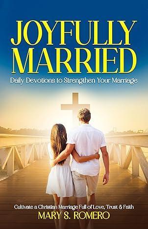 Free Kindle Ebook - Joyfully Married: Daily Devotions to Strengthen Your Marriage, by Suzanne Romero 